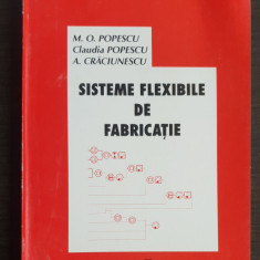 Sisteme flexibile de fabricație - M. O. Popescu, Claudia Popescu, A. Crăciunescu