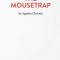 The Mousetrap
