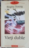 Vieti Duble - Birgitta Trotzic, Editura Polirom, 2001, Romana, Roman, Beletristica, Paperback