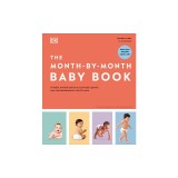 The Month-By-Month Baby Book: In-Depth, Monthly Advice on Your Baby's Growth, Care, and Development in the First Year