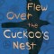 One Flew Over the Cuckoo&#039;s Nest