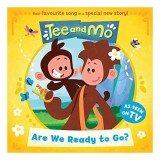 Tee and Mo: Are We Ready to Go?