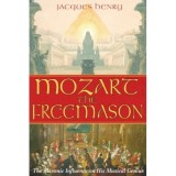 Mozart the Freemason: The Masonic Influence on His Musical Genius