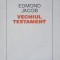 VECHIUL TESTAMENT-EDMOND JACOB-224979