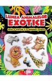 Lumea animalelor exotice. Carte cu exercitii si cu abtibilduri pufoase