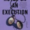 Notes on an Execution
