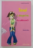 SEXUL SI DRAGOSTEA LA ADOLESCENTI de GIANINA MICU , 2007 * FORMAT MIC