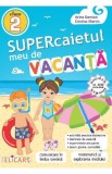 Supercaietul meu de vacanţă pentru clasa 2. Comunicare &icirc;n limba rom&acirc;nă. Matematică şi explorarea mediului