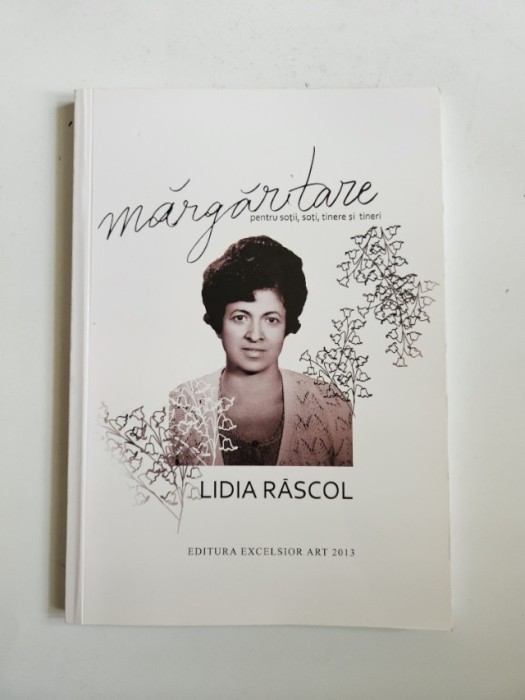 Lidia Rascol, Margaritare pentru sotii, soti, tinere si tineri, Timisoara, Ed. Excelsior Art, 2013