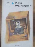 Piata Washington - Henry James - Editura Eminescu, 1980, Coperta Cartonata - Roman