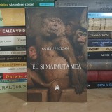 OVIDIU PECICAN - EU SI MAIMUTA MEA ( ROMAN ) , EDITIA A II-A , 2012 *