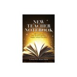 New Teacher Notebook: A Resource for New &amp; International Public School Teachers