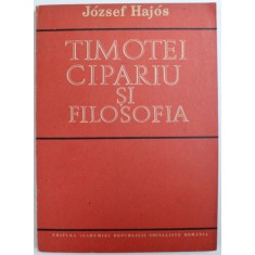 TIMOTEI CIPARIU SI FILOSOFIA de JOZSEF HAJOS , 1987