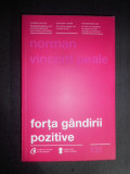 Norman Vincent Peale - Forta gandirii pozitive (2017)