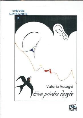 Eva printre degete - Valeriu Valegvi