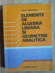 Elemente de algebra liniara si geometrie analitica- Virgil Obadeanu