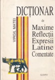 Virgil Matei - Dictionar de maxime, reflectii, expresii latine comentate