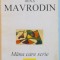 MANA CARE SCRIE de IRINA MAVRODIN, 1994