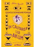 Cumpara ieftin &Icirc;n căutarea lui Akum (Cronicile Domnișoarei Poim&acirc;ine, vol. 2), Arthur