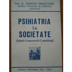 Psihiatria In Societate Opinii-comentarii-contributii - Tadeusz Pirozynski ,287436