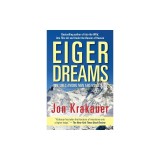 Eiger Dreams: Ventures Among Men and Mountains