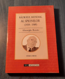 Razboiul mondial al spionilor 1939 - 1989 Gh. Buzatu cu autograf