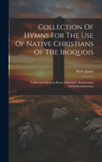 Collection Of Hymns For The Use Of Native Christians Of The Iroquois: Tahkoopehahtawon Kuya Nahmindt Ahnishenapa Nahkahmoohwenun foto