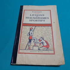 LESIONS ET TRAUMATISMES SPORTIFS / M. BOIGEY/ 1938