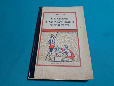LESIONS ET TRAUMATISMES SPORTIFS / M. BOIGEY/ 1938 foto