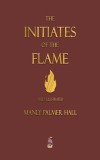 The Initiates of the Flame - Fully Illustrated Edition