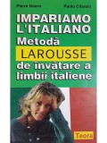 Pierre Noaro - Metoda larousse de invatare a limbii italiene (Editia: 1996)