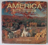 AMERICA , THE BEAUTIFUL by GREGOR MacKINNON , ALBUM DE FOTOGRAFIE , 1991 , PREZINTA HALOURI DE APA *