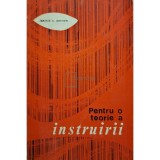Jerome S. Bruner - Pentru o teorie a instruirii (Editia: 1970)