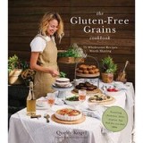 The Gluten-Free Grains Cookbook