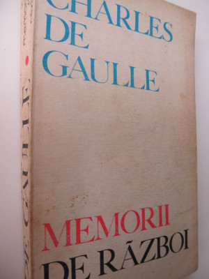 Memorii de razboi - Chemarea 1940 - 1942 - Charles de Gaulle foto