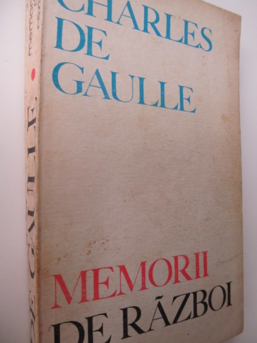 Memorii de razboi - Chemarea 1940 - 1942 - Charles de Gaulle