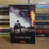 UPTON SINCLAIR - VA CURGE SANGE ( ROMAN ) , POLIROM , 2010 *