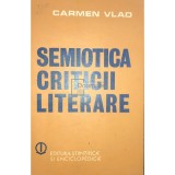 Carmen Vlad - Semiotica criticii literare (Editia: 1982)