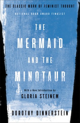 The Mermaid and the Minotaur: The Classic Work of Feminist Thought foto