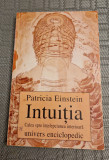 Intuitia calea spre intelepciunea interioara Patricia Einstein