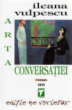 Arta conversatiei - Ileana Vulpescu