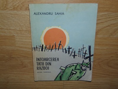 INTOARCEREA TATII DIN RAZBOI -ALEXANDRU SAHIA ANUL 1961 foto