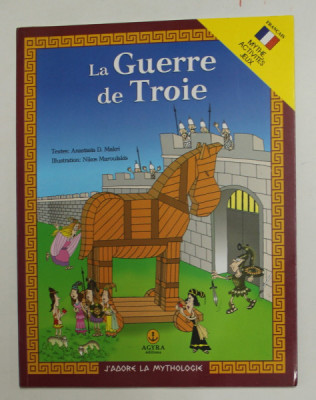 LA GUERRE DE TROIE , textes ANASTASIA D. MAKRI , illustrations NIKOS MAROULAKIS , 2014 foto