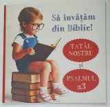 SA INVATAM DIN BIBLIE ! ' TATAL NOSTRU ' si ' PSALMUL 23 ' , 2021