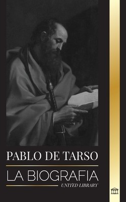 Pablo de Tarso: La biograf