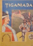 TIGANIADA SAU ALEXANDRIA AI&#039; TIGANEASCA de IOAN BUDAI DELEANU , 1930