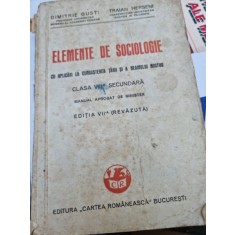 ELEMENTE DE SOCIOLOGIE, PENTRU CLASA VIII-A SECUNDARA - DIMITRIE GUSTI, TRAIAN HERSENI EDITIA VII-A