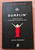 Dumplin&#039;. Vreau o viata pe masura formelor mele. Ed. Epica, 2017 - Julie Murphy