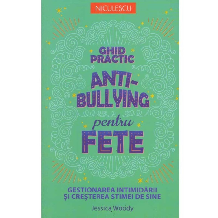 Jessica Woody - Ghid practic anti-bullying pentru fete. Gestionarea