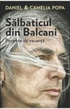 Salbaticul din Balcani - Daniel si Camelia Popa